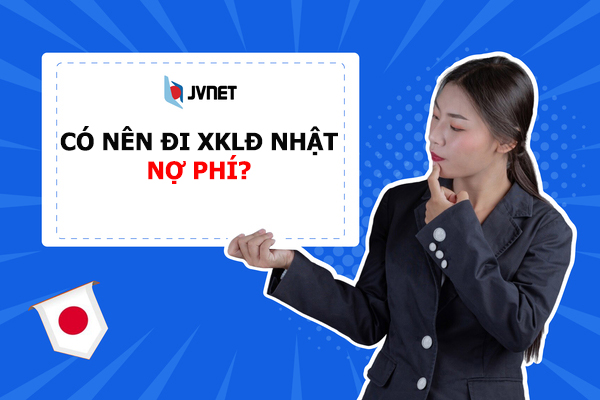 có nên đi xklđ Nhật nợ phí