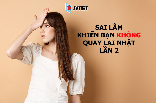 sai lầm không quay lại Nhật lần 2