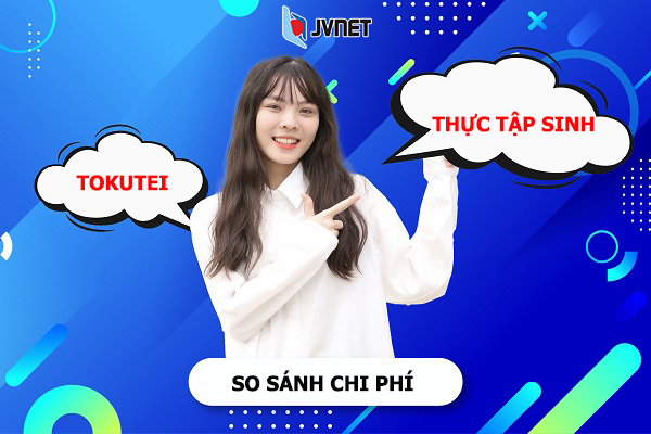 Phí tokutei có rẻ hơn thực tập sinh 