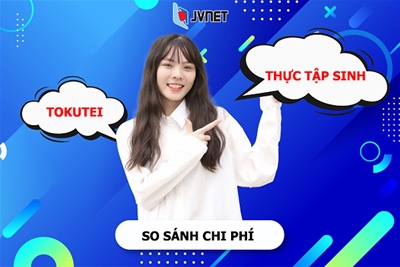 Đi Nhật theo diện Tokutei có rẻ hơn thực tập sinh? 