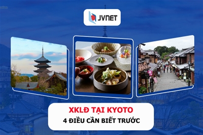 Xuất khẩu lao động Kyoto – 4 điều cần biết trước đăng ký